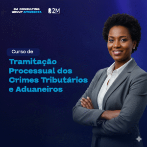 Tramitação Processual dos Crimes Tributários e Aduaneiros